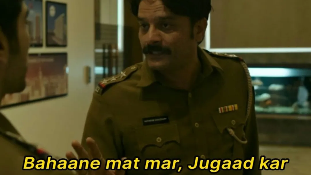 Bahaane Mat Maar, Jugaad Kar