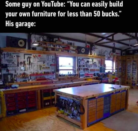 I don't understand why everybody doesnt build their own furniture. Its so easy!