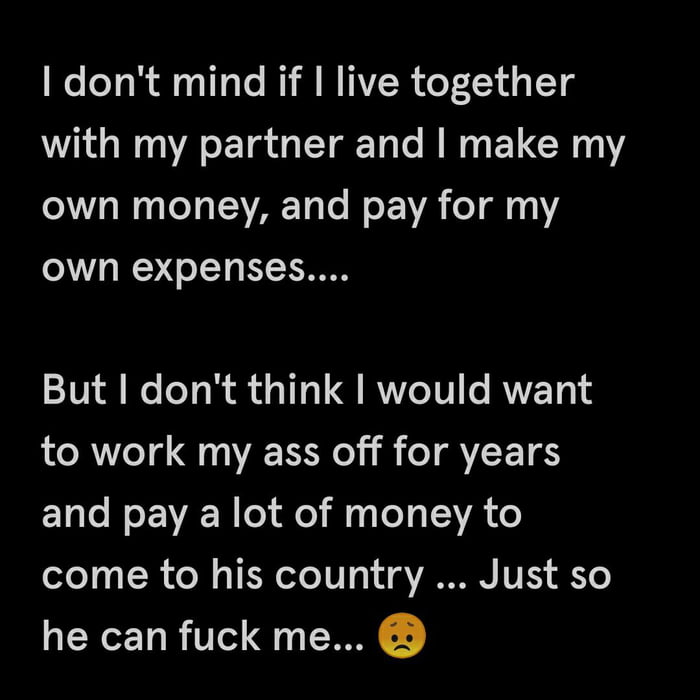 I think I will break up with him if he makes me pay so we can be together...
