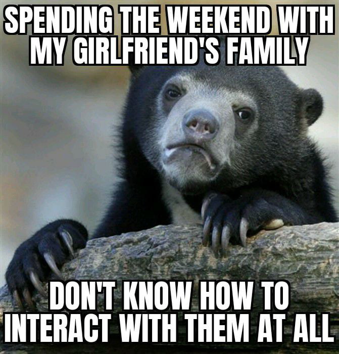 Tbh, this is my first girlfriend, and I&#039;ve been living alone since college. Also, my family was dysfunctional since childhood, so there&#039;s that.
