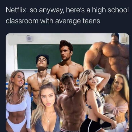 Thank you netflix for the my lack of confidence lol