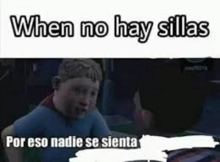 When no hay sillas