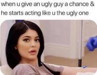When You Give An Ugly Guy A Chance 