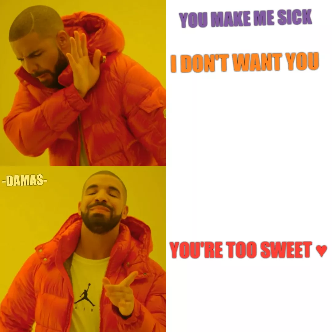 You'll destroy me cause you're too sweet